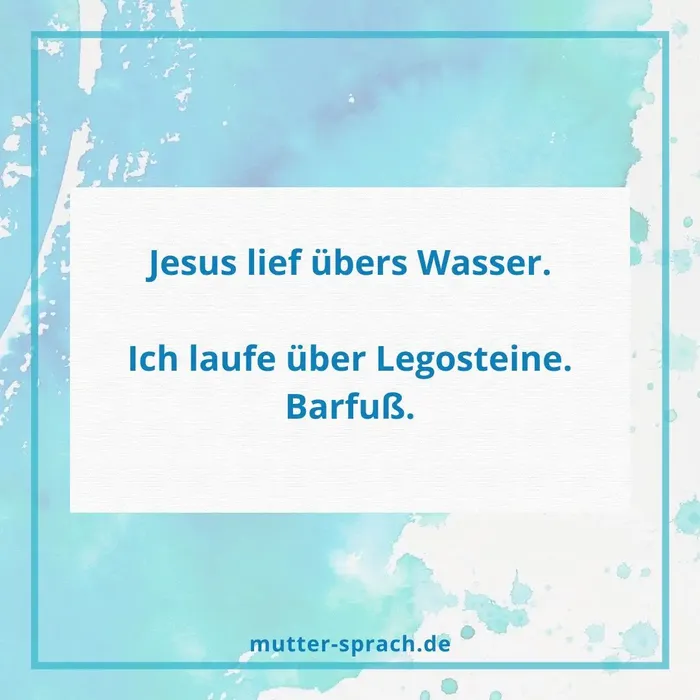 Blog-Karte: Jesus lief übers Wasser. Ich laufe über Legosteine. Barfuß.